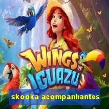 skooka acompanhantes